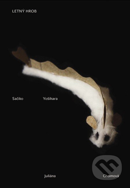 Kniha: Letný hrob (Sačiko Yošihara). Knižná dielňa Kniha: Letný hrob (Sačiko Yošihara). Knižná dielňa