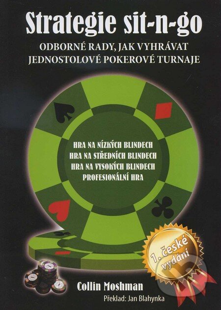 Kniha: Strategie sit-n-go (Collin Moshman). Poker Books, 2011 Kniha: Strategie sit-n-go (Collin Moshman). Poker Books, 2011