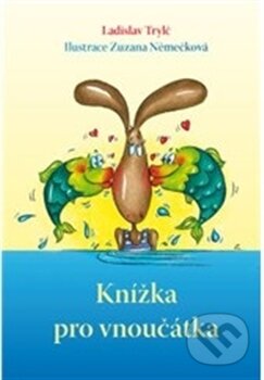 Kniha: Knížka pro vnoučátka (Ladislav Trylč). ANAG, 2011 Kniha: Knížka pro vnoučátka (Ladislav Trylč). ANAG, 2011