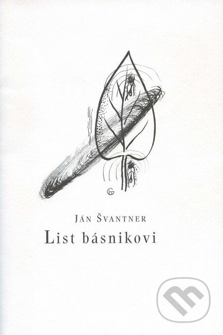 Kniha: List básnikovi (Ján Švantner). Proglas, 2011 Kniha: List básnikovi (Ján Švantner). Proglas, 2011