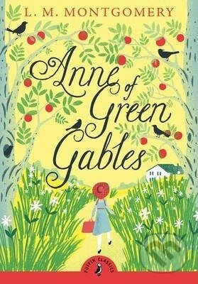 Kniha: Anne of Green Gables (Lucy Maud Montgomery). Penguin Books, 2015 Kniha: Anne of Green Gables (Lucy Maud Montgomery). Penguin Books, 2015