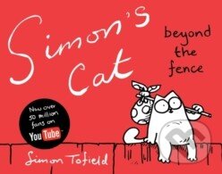 Kniha: Simon's Cat beyond the Fence (Simon Tofield). Canongate Books, 2011 Kniha: Simon's Cat beyond the Fence (Simon Tofield). Canongate Books, 2011