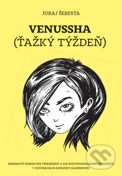 Kniha: Venussha: Ťažký týždeň (Juraj Šebesta a Katarína Slaninková). Edition Ryba, 2011 Kniha: Venussha: Ťažký týždeň (Juraj Šebesta a Katarína Slaninková). Edition Ryba, 2011