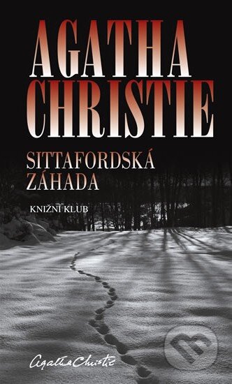 Kniha: Sittafordská záhada (Agatha Christie). Knižní klub, 2011 Kniha: Sittafordská záhada (Agatha Christie). Knižní klub, 2011