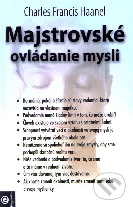 Kniha: Majstrovské ovládanie mysli (Charles Francis Haanel). Eugenika, 2011 Kniha: Majstrovské ovládanie mysli (Charles Francis Haanel). Eugenika, 2011