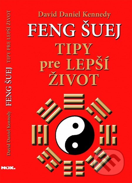 Kniha: Feng šuej (David Daniel Kennedy). NOXI, 2011 Kniha: Feng šuej (David Daniel Kennedy). NOXI, 2011