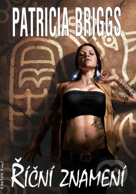 Kniha: Říční znameni (Patricia Briggs). FANTOM Print, 2011 Kniha: Říční znameni (Patricia Briggs). FANTOM Print, 2011
