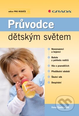 E-kniha: Průvodce dětským světem (Ilona Špaňhelová). Grada, 2008 E-kniha: Průvodce dětským světem (Ilona Špaňhelová). Grada, 2008