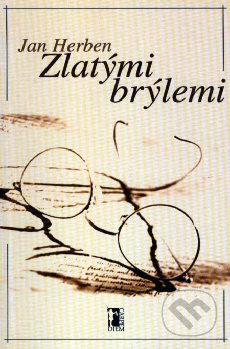 E-kniha: Zlatými brýlemi (Jan Herben). Carpe diem, 2011 E-kniha: Zlatými brýlemi (Jan Herben). Carpe diem, 2011