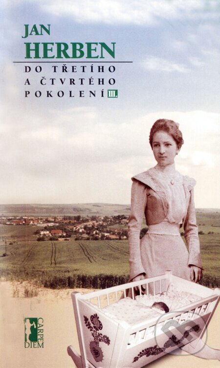 E-kniha: Do třetího a čtvrtého pokolení III (Jan Herben). Carpe diem E-kniha: Do třetího a čtvrtého pokolení III (Jan Herben). Carpe diem