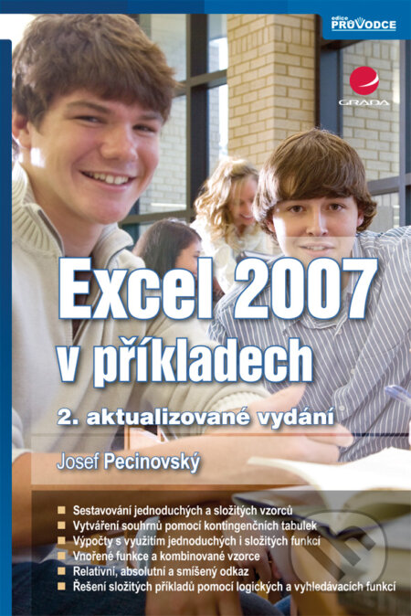 E-kniha: Excel 2007 v příkladech (Josef Pecinovský). Grada, 2009 E-kniha: Excel 2007 v příkladech (Josef Pecinovský). Grada, 2009