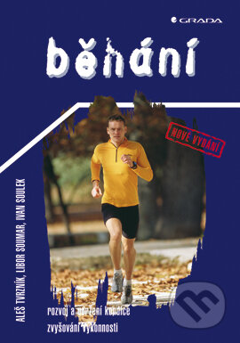 E-kniha: Běhání (Aleš Tvrzník, Ivan Soulek a Libor Soumar). Grada, 2004 E-kniha: Běhání (Aleš Tvrzník, Ivan Soulek a Libor Soumar). Grada, 2004
