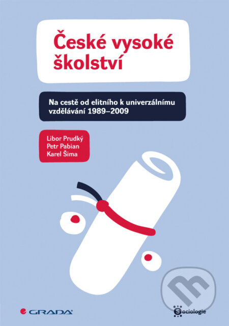 E-kniha: České vysoké školství (Libor Prudký a kolektiv). Grada, 2010 E-kniha: České vysoké školství (Libor Prudký a kolektiv). Grada, 2010