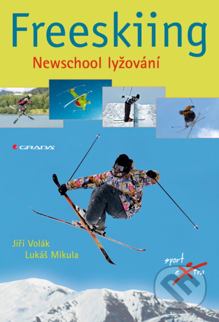 E-kniha: Freeskiing (Jiří Volák a Lukáš Mikula). Grada, 2008 E-kniha: Freeskiing (Jiří Volák a Lukáš Mikula). Grada, 2008