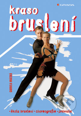 E-kniha: Krasobruslení (Gabriela Hrázská). Grada, 2005 E-kniha: Krasobruslení (Gabriela Hrázská). Grada, 2005