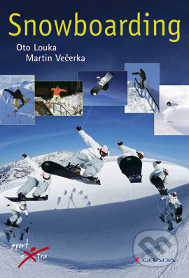 E-kniha: Snowboarding (Martin Večerka a Oto Louka). Grada, 2006 E-kniha: Snowboarding (Martin Večerka a Oto Louka). Grada, 2006