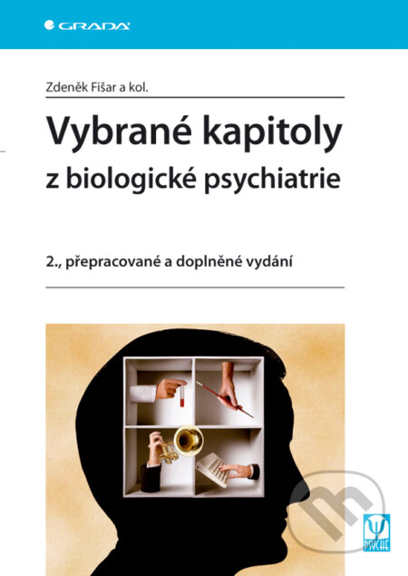 E-kniha: Vybrané kapitoly z biologické psychiatrie (Zdeněk Fišar a kolektív). Grada, 2009 E-kniha: Vybrané kapitoly z biologické psychiatrie (Zdeněk Fišar a kolektív). Grada, 2009