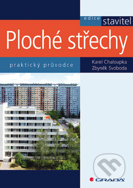 E-kniha: Ploché střechy (Karel Chaloupka a Zbyněk Svoboda). Grada, 2009 E-kniha: Ploché střechy (Karel Chaloupka a Zbyněk Svoboda). Grada, 2009