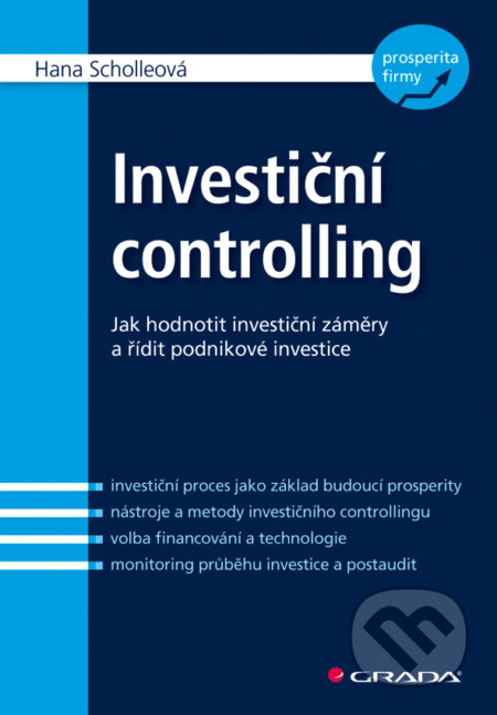 E-kniha: Investiční controlling (Hana Scholleová). Grada, 2009 E-kniha: Investiční controlling (Hana Scholleová). Grada, 2009