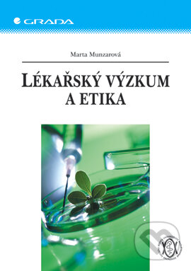 E-kniha: Lékařský výzkum a etika (Marta Munzarová). Grada, 2005 E-kniha: Lékařský výzkum a etika (Marta Munzarová). Grada, 2005