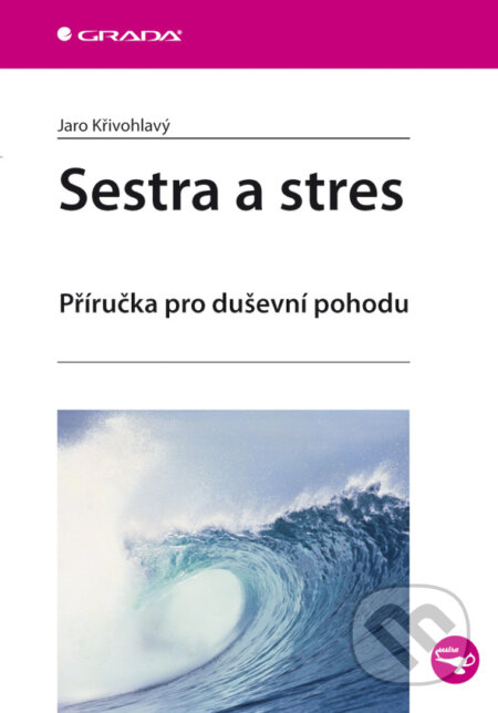 E-kniha: Sestra a stres (Jaro Křivohlavý). Grada, 2009 E-kniha: Sestra a stres (Jaro Křivohlavý). Grada, 2009