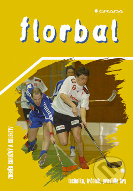 E-kniha: Florbal (Zdeněk Skružný a kolektiv). Grada, 2005 E-kniha: Florbal (Zdeněk Skružný a kolektiv). Grada, 2005
