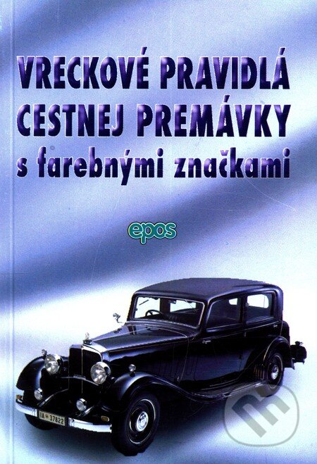 Kniha: Vreckové pravidlá cestnej premávky s farebnými značkami (Epos). Epos, 2011 Kniha: Vreckové pravidlá cestnej premávky s farebnými značkami (Epos). Epos, 2011