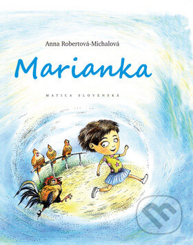Kniha: Marianka (Anna Robertová-Michalová). Matica slovenská, 2011 Kniha: Marianka (Anna Robertová-Michalová). Matica slovenská, 2011