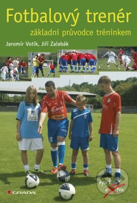 Kniha: Fotbalový trenér (Jaromír Votík a Jiří Zalabák). Grada, 2011 Kniha: Fotbalový trenér (Jaromír Votík a Jiří Zalabák). Grada, 2011