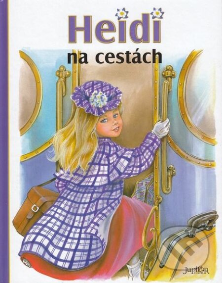 Kniha: Heidi na cestách (Johana Spyri). Jupiter, 2005 Kniha: Heidi na cestách (Johana Spyri). Jupiter, 2005