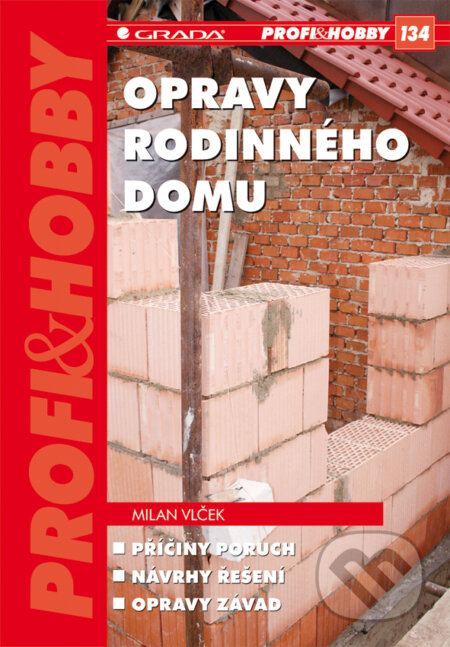 E-kniha: Opravy rodinného domu (Milan Vlček). Grada, 2008 E-kniha: Opravy rodinného domu (Milan Vlček). Grada, 2008