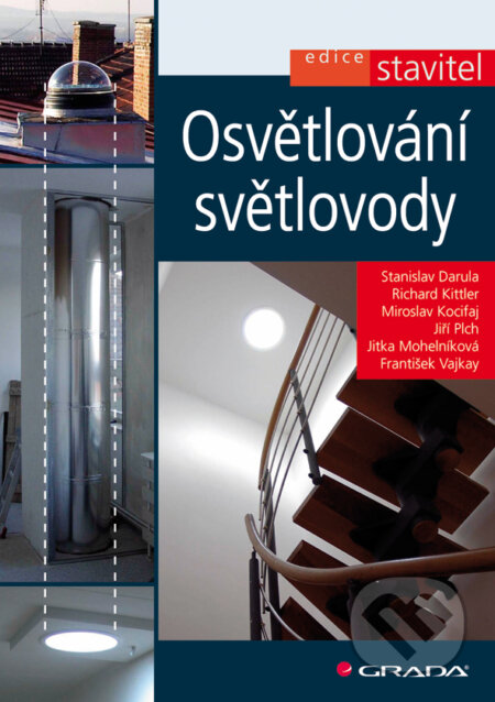E-kniha: Osvětlování světlovody (Stanislav Darula a kolektiv). Grada, 2009 E-kniha: Osvětlování světlovody (Stanislav Darula a kolektiv). Grada, 2009