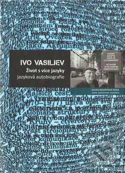 Kniha: Život s více jazyky (Ivo Vasiljev). Nakladatelství Lidové noviny, 2011 Kniha: Život s více jazyky (Ivo Vasiljev). Nakladatelství Lidové noviny, 2011