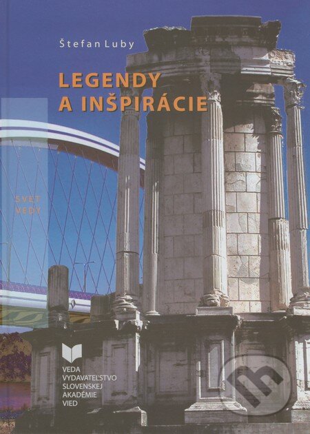 Kniha: Legendy a inšpirácie (Štefan Luby). VEDA, 2011 Kniha: Legendy a inšpirácie (Štefan Luby). VEDA, 2011