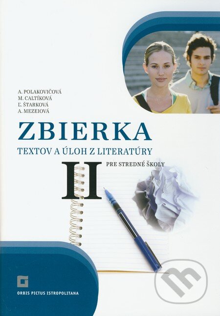 Kniha: Zbierka textov a úloh z literatúry pre stredné školy II (Adelaida Mezeiová, Alena Polakovičová, Ľubica Štarková a Milada Caltíková). Orbis Pictus Istropolitana, 2011 Kniha: Zbierka textov a úloh z literatúry pre stredné školy II (Adelaida Mezeiová, Alena Polakovičová, Ľubica Štarková a Milada Caltíková). Orbis Pictus Istropolitana, 2011