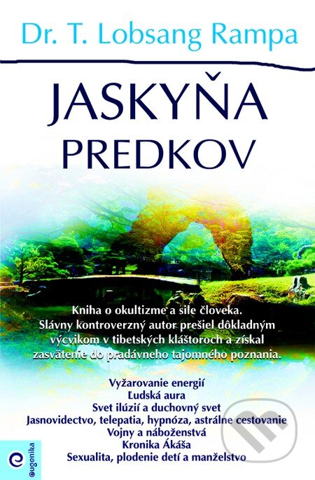 Kniha: Jaskyňa predkov (T. Lobsang Rampa). Eugenika, 2011 Kniha: Jaskyňa predkov (T. Lobsang Rampa). Eugenika, 2011