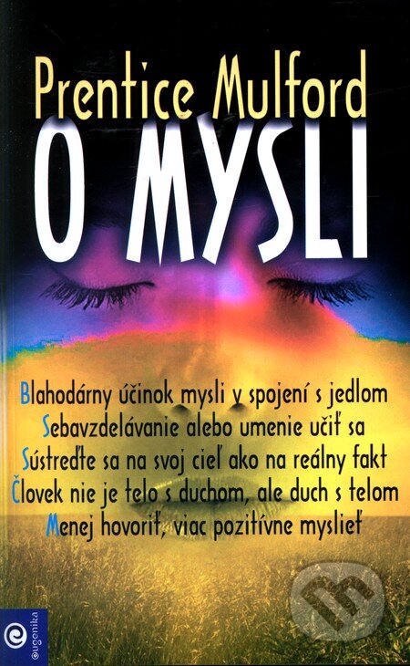 Kniha: O mysli (Prentice Mulford). Eugenika, 2011 Kniha: O mysli (Prentice Mulford). Eugenika, 2011