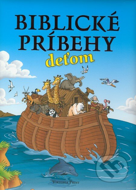 Kniha: Biblické príbehy deťom (Dominique Ferir a Gauthier Dosimont). Viktoria Print, 2011 Kniha: Biblické príbehy deťom (Dominique Ferir a Gauthier Dosimont). Viktoria Print, 2011