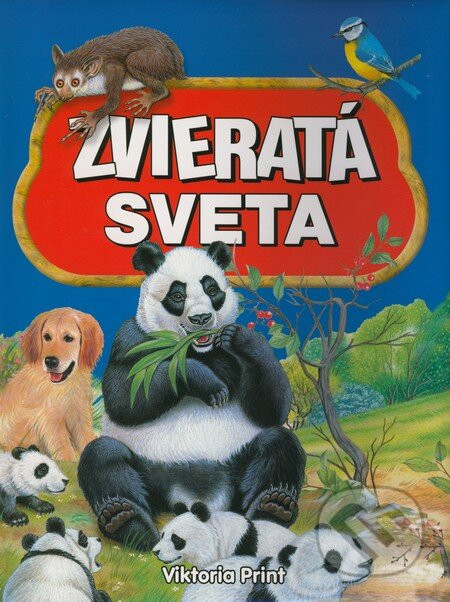 Kniha: Zvieratá sveta (Viktoria Print). Viktoria Print Kniha: Zvieratá sveta (Viktoria Print). Viktoria Print