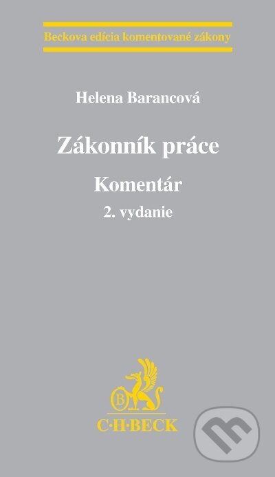 Kniha: Zákonník práce (Helena Barancová). C. H. Beck, 2011 Kniha: Zákonník práce (Helena Barancová). C. H. Beck, 2011