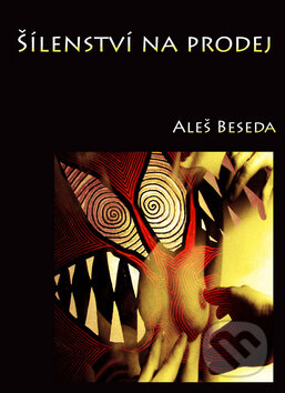 Kniha: Šílenství na prodej (Aleš Beseda). Repronis, 2011 Kniha: Šílenství na prodej (Aleš Beseda). Repronis, 2011