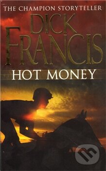 Kniha: Hot Money (Dick Francis). Pan Books, 2011 Kniha: Hot Money (Dick Francis). Pan Books, 2011
