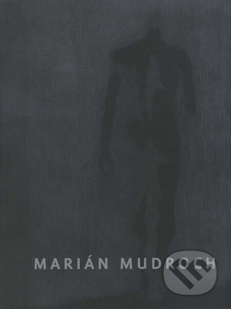 Kniha: Marián Mudroch (Jiří Valoch a kolektiv). Pictonica s.r.o., 2011 Kniha: Marián Mudroch (Jiří Valoch a kolektiv). Pictonica s.r.o., 2011