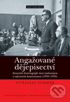 Kniha: Angažované dějepisectví (Vítězslav Sommer). Nakladatelství Lidové noviny, 2011 Kniha: Angažované dějepisectví (Vítězslav Sommer). Nakladatelství Lidové noviny, 2011