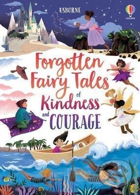 Kniha: Forgotten Fairy Tales of Kindness and Courage (Mary Sebag-Montefiore). Usborne, 2021 Kniha: Forgotten Fairy Tales of Kindness and Courage (Mary Sebag-Montefiore). Usborne, 2021