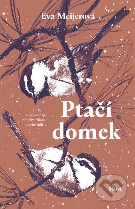 E-kniha: Ptačí domek (Eva Meijer). Host, 2021 E-kniha: Ptačí domek (Eva Meijer). Host, 2021
