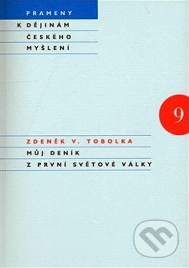 Kniha: Můj deník z první světové války (Zdeněk Václav Tobolka). Karolinum, 2008 Kniha: Můj deník z první světové války (Zdeněk Václav Tobolka). Karolinum, 2008