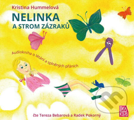 Audiokniha: Nelinka a strom zázraků (Kristina Hummelová). LIKA KLUB, 2015 Audiokniha: Nelinka a strom zázraků (Kristina Hummelová). LIKA KLUB, 2015