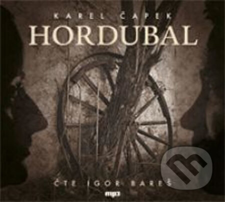 Audiokniha: Hordubal (Karel Čapek). Radioservis, 2015 Audiokniha: Hordubal (Karel Čapek). Radioservis, 2015
