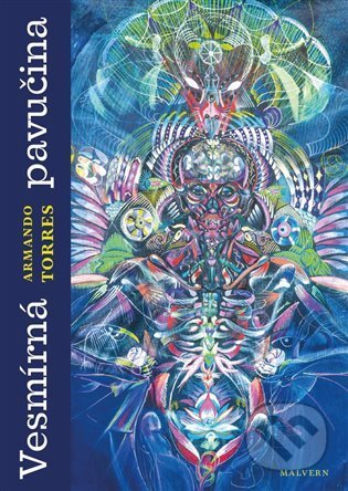 Kniha: Vesmírná pavučina (Armando Torres). Malvern, 2021 Kniha: Vesmírná pavučina (Armando Torres). Malvern, 2021